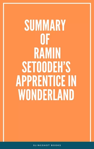 Summary of Ramin Setoodeh’s Apprentice in Wonderland -  Slingshot Books - Slingshot Books