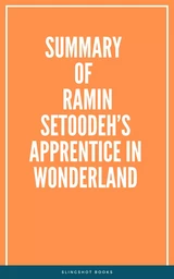 Summary of Ramin Setoodeh’s Apprentice in Wonderland