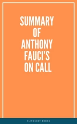 Summary of Anthony Fauci’s On Call