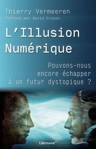 L'Illusion Numérique - Thierry Vermeeren - Librinova