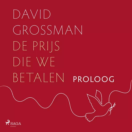 Proloog: Wie zullen wij Israëli’s zijn als wij na deze tragedie herrijzen uit de as? - David Grossman - Saga Egmont International