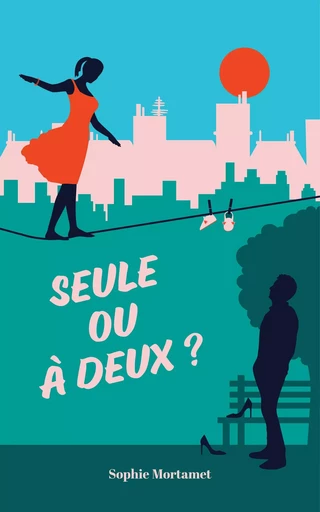 Seule ou à deux ? - Sophie Mortamet - Librinova