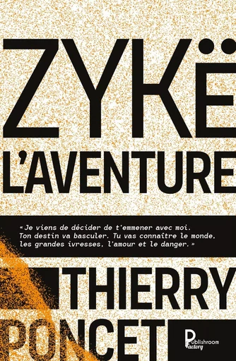 Zykë l'aventure - Thierry Poncet - Publishroom