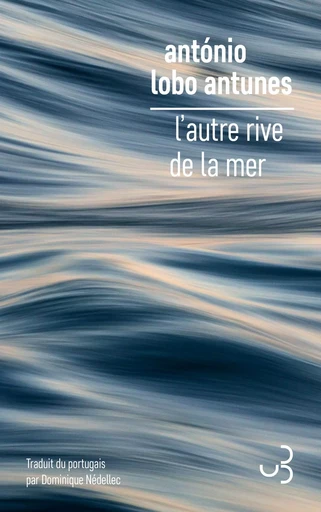 L'autre rive de la mer - António Lobo Antunes - Christian Bourgois Editeur