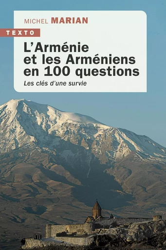 L’Arménie et les Arméniens en 100 questions - Michel Marian - Tallandier