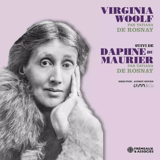 Virginia Woolf suivi de Daphné du Maurier - Tatiana de Rosnay - Frémeaux & Associés