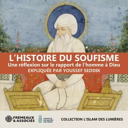 L’histoire du Soufisme. Une réflexion sur le rapport de l’homme à Dieu