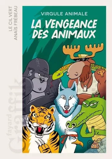 La vengeance des animaux -  Virgule animale - Fayard