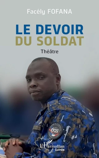 Le devoir du soldat - Facély Fofana - Editions L'Harmattan