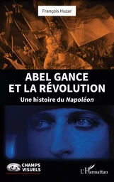 Abel Gance et la Révolution