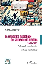 La couverture médiatique des soulèvements iraniens 2022-2023