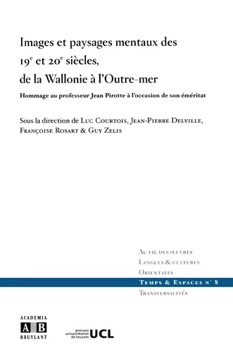 Images et paysages mentaux des 19e et 20e siècles, de la Wallonie à l'outre-mer -  - Academia