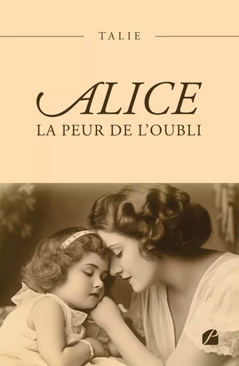 Alice - La peur de l'oubli -  Talie - Editions du Panthéon