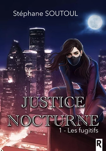 Justice Nocturne - Stéphane Soutoul - Rebelle Editions