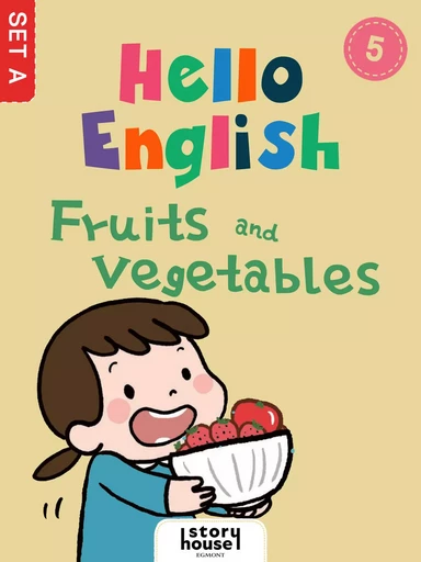 Fruits and Vegetables - Ivy Dad (Beijing) Education Technology Co., Ltd - Saga Egmont International