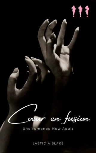 Coeur en fusion : Romance New Adult intense - Laeticia Blake - Bookelis