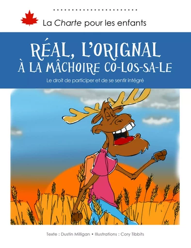 Réal l’orignal et sa mâchoire colossale - Dustin Milligan - DC Canada Education Publishing