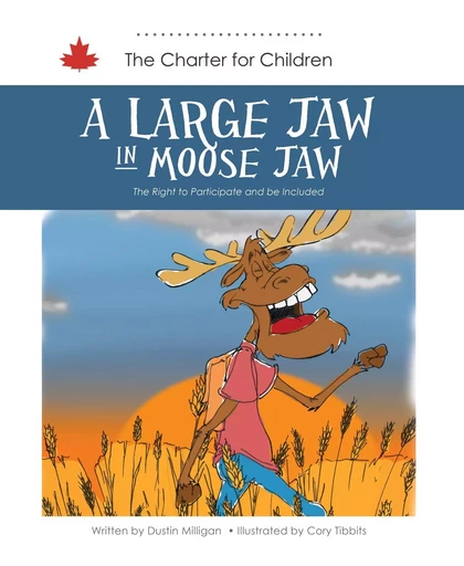 A Large Jaw in Moose Jaw - Dustin Milligan - DC Canada Education Publishing