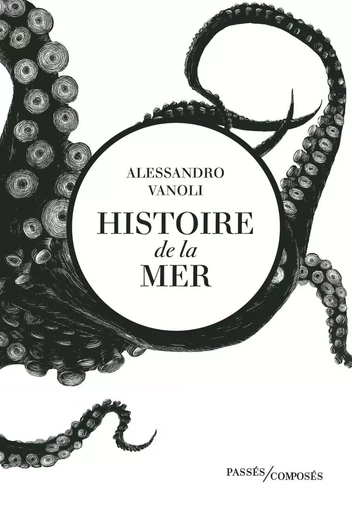 Histoire de la mer - Johan Frédérik HEL GUEDJ, Alessandro Vanoli - Humensis