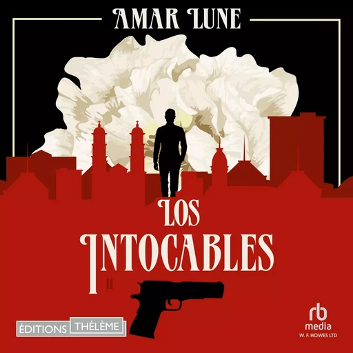 Los Intocables - Tome 2: La Guerre des cartels - Amar Lune - Editions Theleme from W. F. Howes