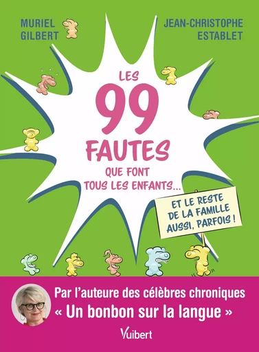 Les 99 fautes que font tous les enfants... - Muriel Gilbert, Jean-Christophe Establet - Vuibert