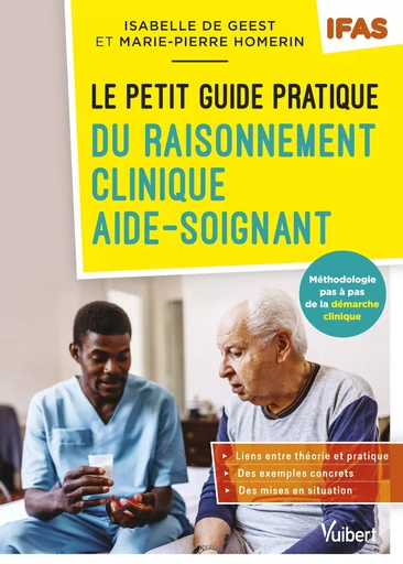 Le petit guide pratique du raisonnement clinique aide-soignant - IFAS - Isabelle de Geest, Marie-Pierre Homerin - Vuibert