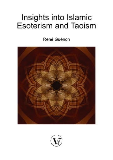 Insights into Islamic Esoterism and Taoism - Réné Guénon - V Bros.