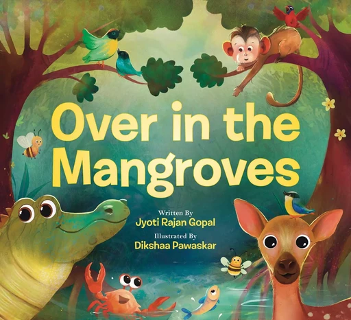 Over in the Mangroves - Jyoti Rajan Gopal - Scholastic Inc.