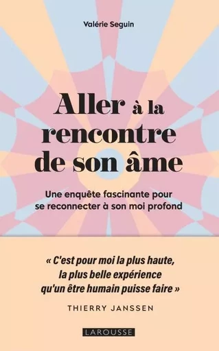 Aller à la rencontre de son âme - Valérie Seguin - Larousse