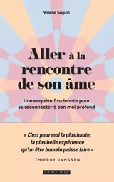 Aller à la rencontre de son âme