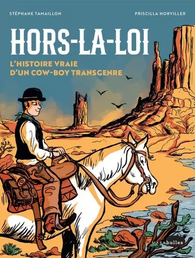 Hors la loi, l'histoire vraie d'un cow-boy transgenre -  - MARAbulles