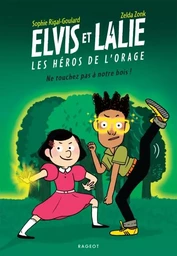 Elvis et Lalie, Les héros de l'orage - Ne touchez pas à notre bois !