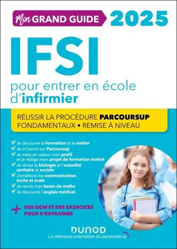 Mon grand guide IFSI 2025 pour entrer en école d'infirmier - Fabrice de Donno, Corinne Pelletier, Marie-Pierre Petit, Yveline Renaud, Charlotte Rousseau, Patrick Troglia, Céline Vassas - Dunod