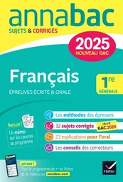 Annales du bac Annabac 2025 Français 1re générale (bac de français écrit &amp; oral)