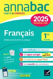 Annales du bac Annabac 2025 Français 1re technologique (bac de français écrit &amp; oral)