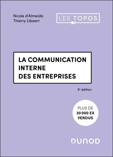 La communication interne des entreprises - 9e éd. - Nicole d' Almeida, Thierry Libaert - Dunod