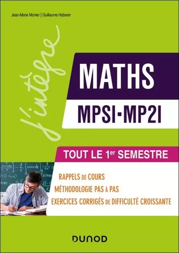 Maths MPSI-MP2I - Tout le 1er semestre - Jean-Marie Monier, Guillaume Haberer - Dunod