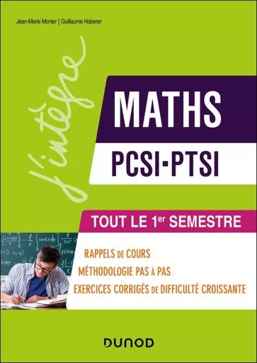 Maths PCSI-PTSI - Tout le 1er semestre - Jean-Marie Monier, Guillaume Haberer - Dunod