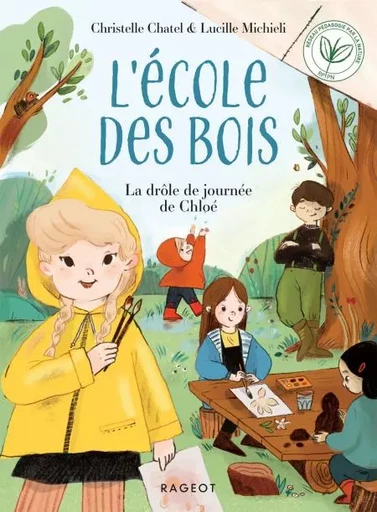 Ecole des bois - Tome 4, La drôle de journée de Chloé - Christelle Chatel - Rageot Editeur