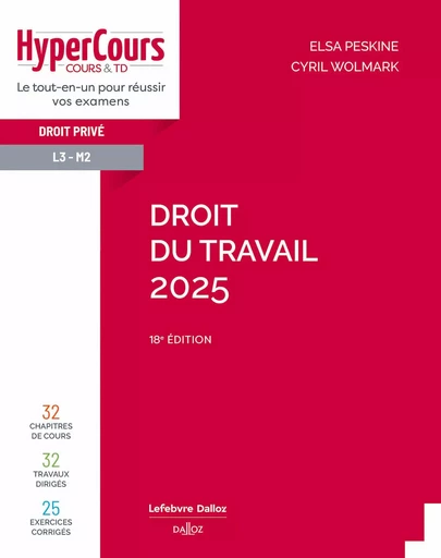 Droit du travail 2025 18ed - Hypercours - Elsa Peskine, Cyril Wolmark - Groupe Lefebvre Dalloz