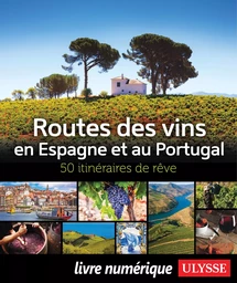 Routes des vins Espagne et Portugal