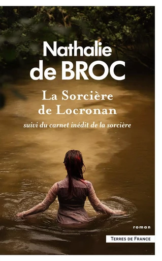 La Sorcière de Locronan suivi du carnet inédit de la sorcière - Nathalie de BROC - Place des éditeurs