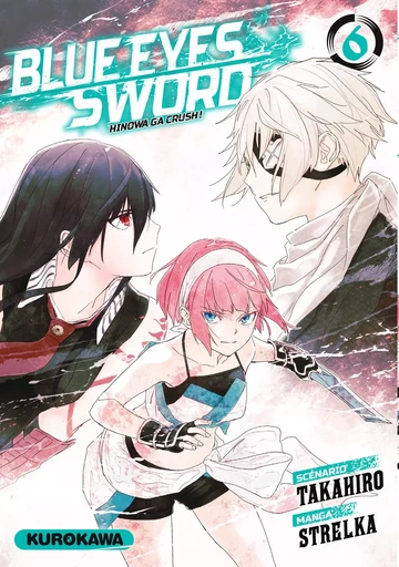 Blue Eyes Sword - Tome 06 -  Takahiro,  Strelka - Univers Poche