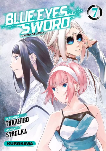 Blue Eyes Sword - Tome 07 -  Strelka,  Takahiro - Univers Poche