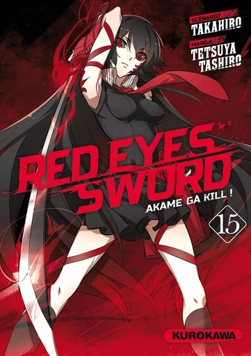 Red Eyes Sword - Akame Ga Kill ! - tome 15 -  Takahiro, Tetsuya Tashiro - Univers Poche