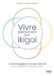 Vivre pleinement son ikigaï