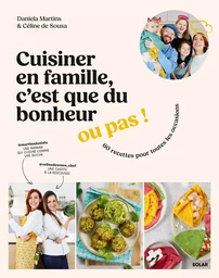 Cuisiner en famille, c'est que du bonheur... ou pas !