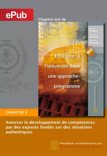 Amorcer le développement de compétences par des exposés fondés sur des situations authentiques (Chapitre) - Richard Prégent, Huguette Bernard, Anastassis Kozanitis - Presses de l'Université de Montréal