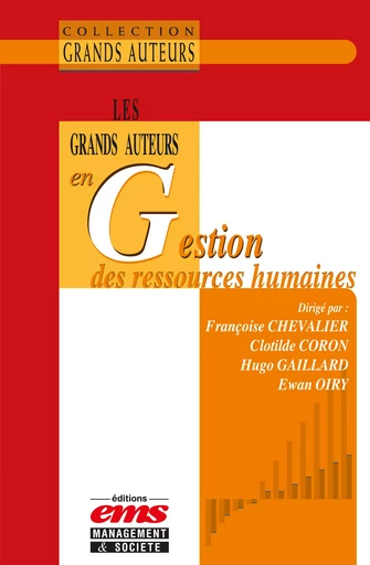 Les grands auteurs en gestion des ressources humaines - Françoise Chevalier, Clotilde Coron, Hugo Gaillard, Ewan Oiry - Éditions EMS