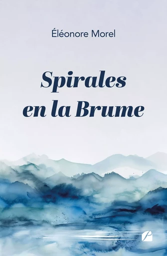 Spirales en la Brume - Éléonore Morel - Editions du Panthéon